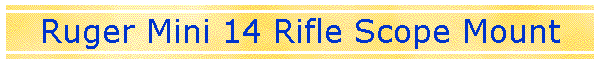 Ruger Mini 14 Rifle Scope Mount