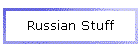 Russian Stuff
